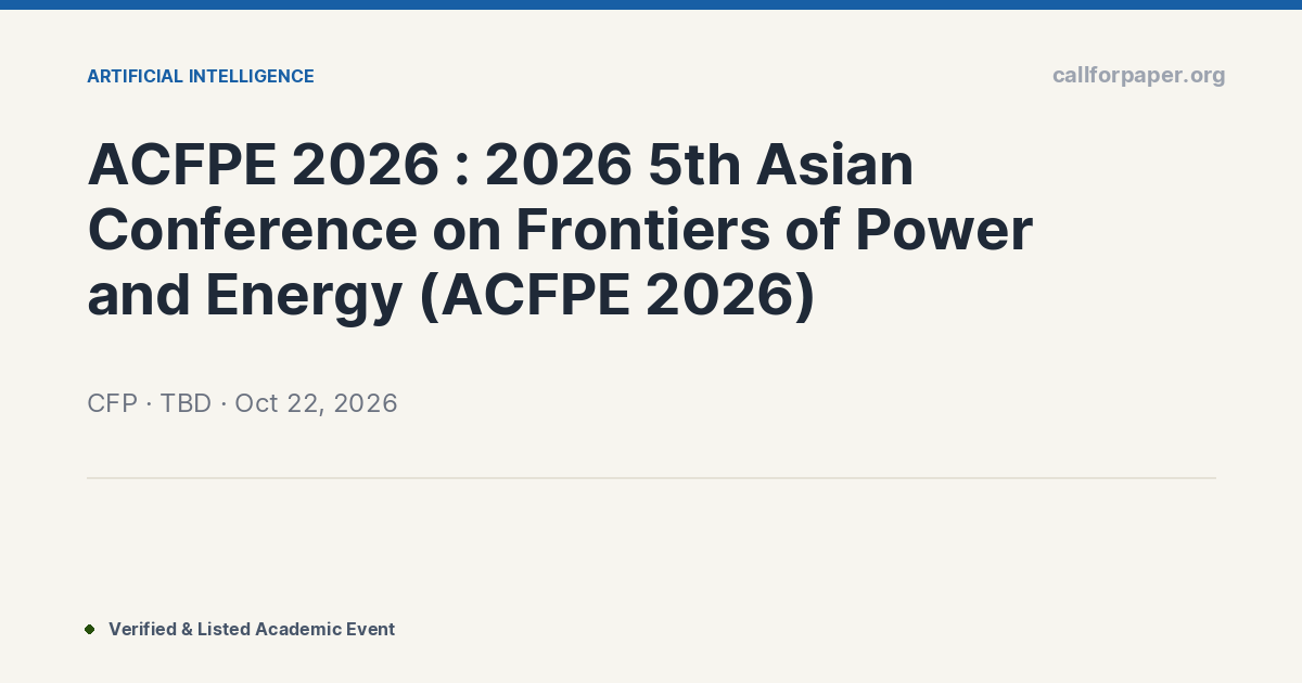 ACFPE 2026 : 2026 5th Asian Conference on Frontiers of Pow