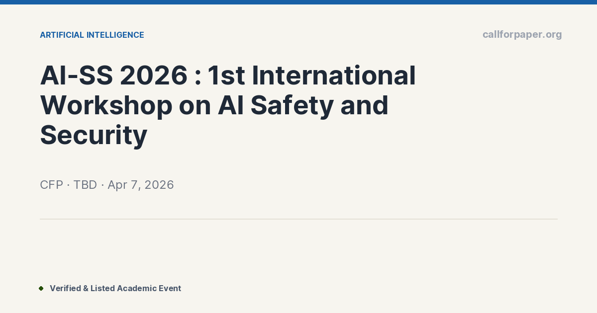 AI-SS 2026 : 1st International Workshop on AI Safety and S