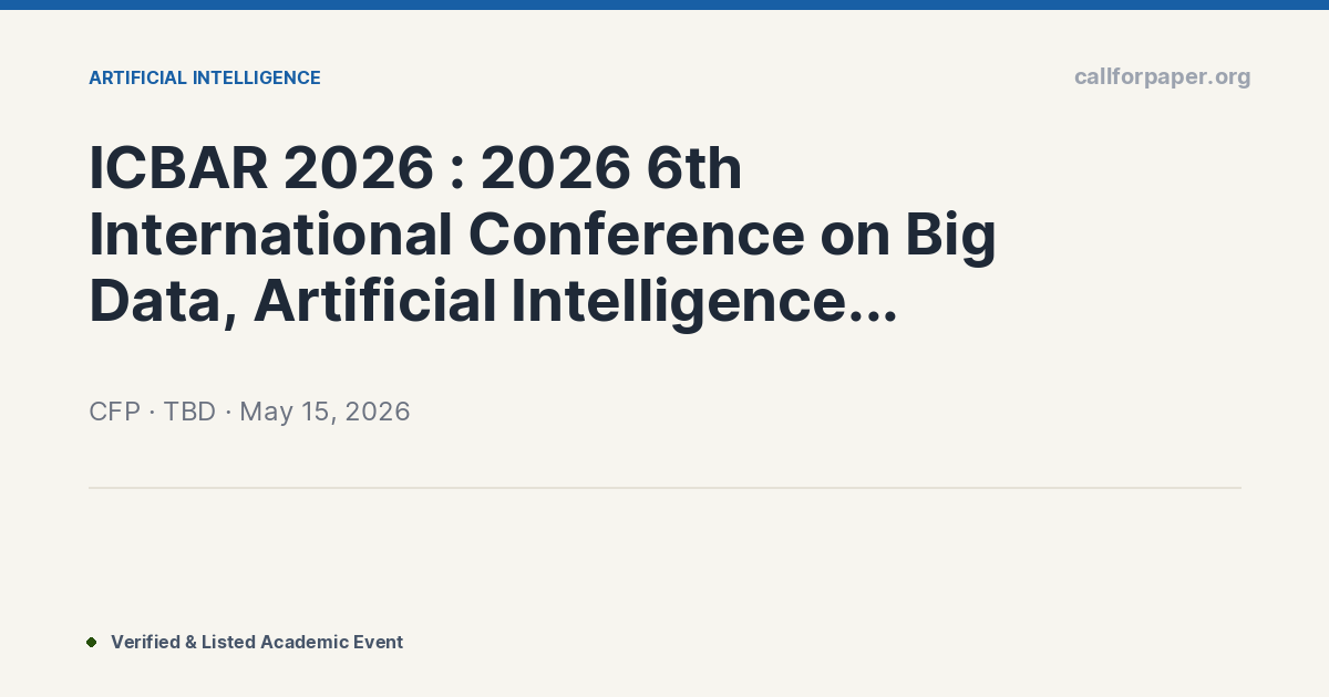 ICBAR 2026 : 2026 6th International Conference on Big Data