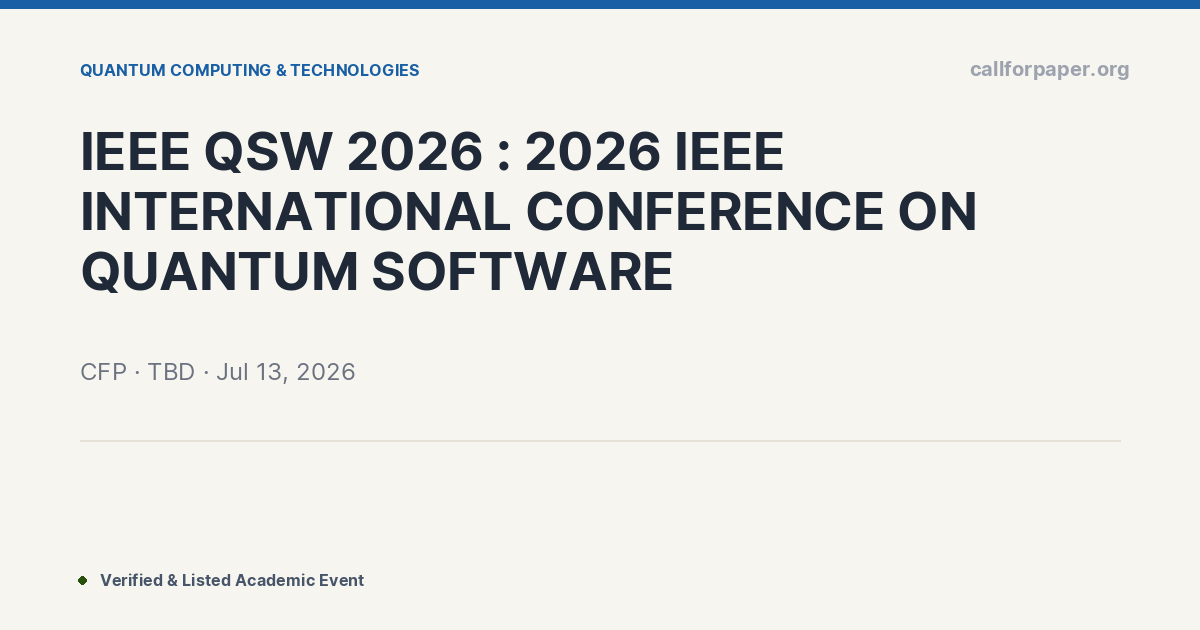 IEEE QSW 2026 : 2026 IEEE INTERNATIONAL CONFERENCE ON QUAN