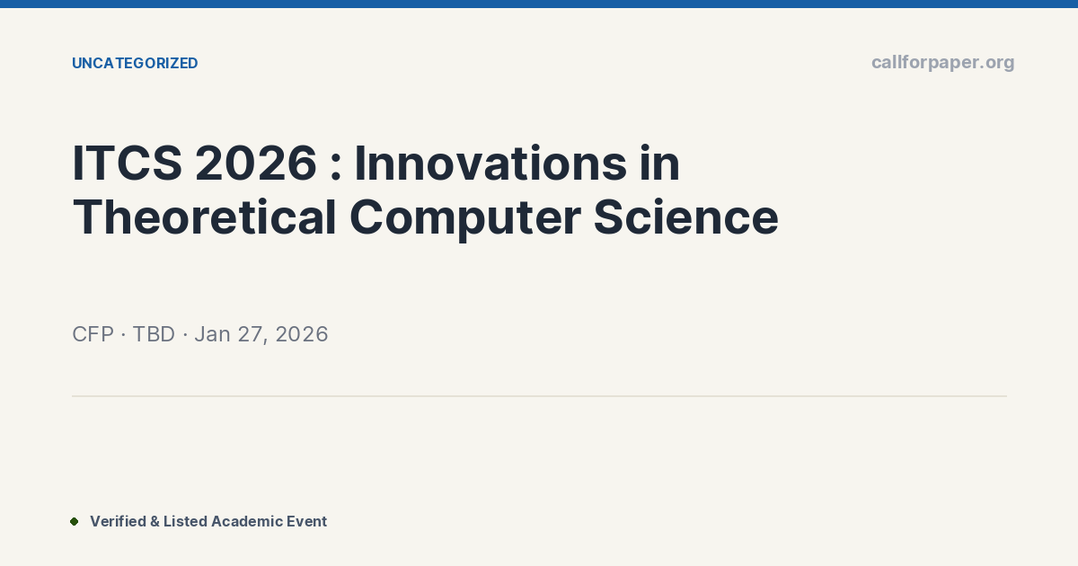 ITCS 2026 : Innovations in Theoretical Computer Science
