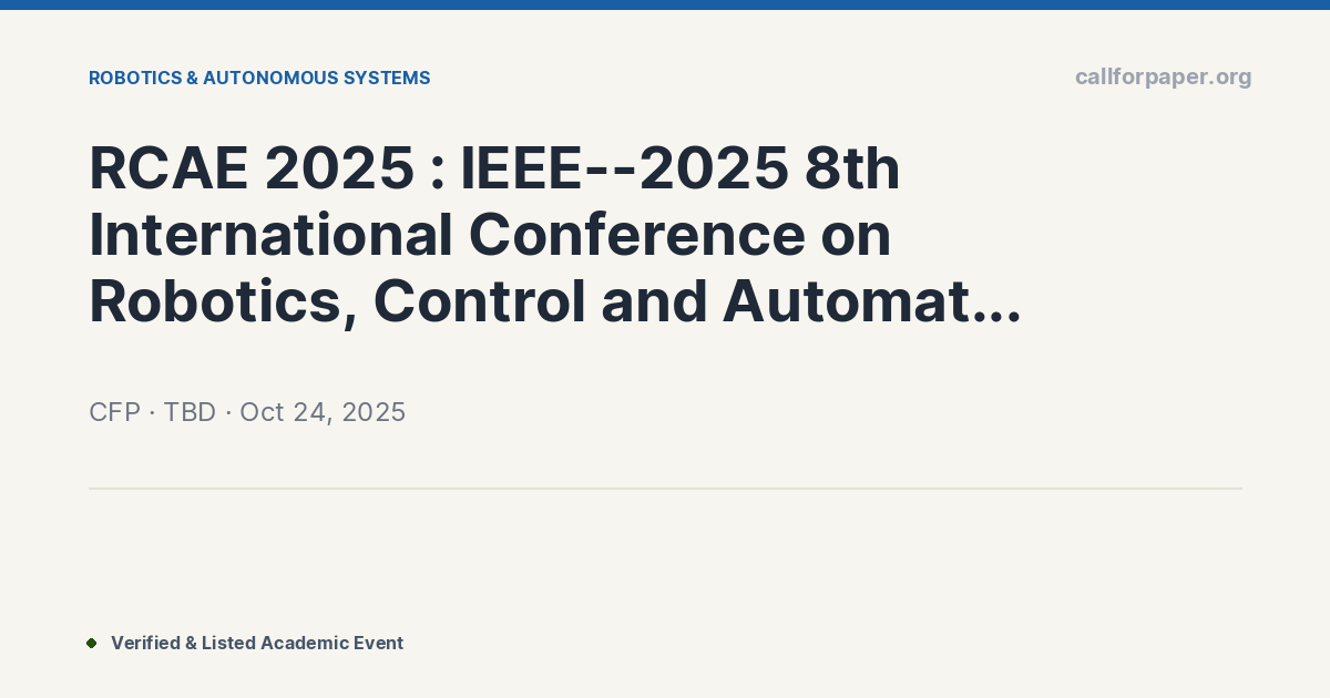 RCAE 2025 : IEEE--2025 8th International Conference on Rob
